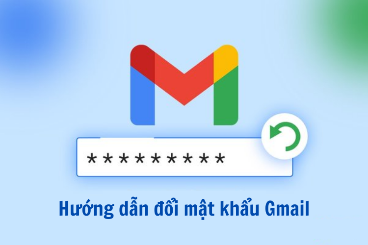 Hướng dẫn đổi mật khẩu Gmail (tài khoản Google)